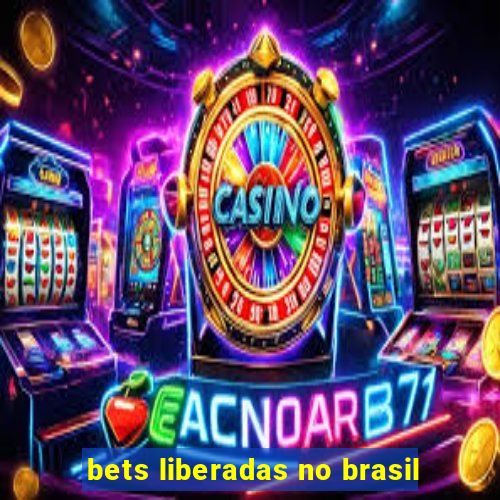 bets liberadas no brasil